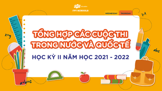 Tổng hợp các cuộc thi trong nước và quốc tế học kỳ II năm học 2021-2022