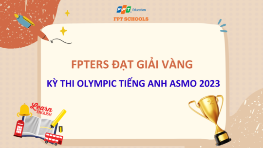 Học sinh FPT Schools đạt giải Vàng kỳ thi Olympic Tiếng Anh quốc tế